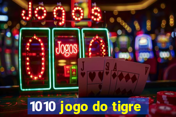 1010 jogo do tigre